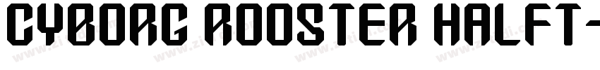 Cyborg Rooster Halft字体转换